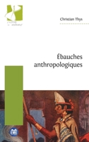 Ébauches anthropologiques (Histoire En Mouvement (Eme)) (French Edition) 2806637341 Book Cover