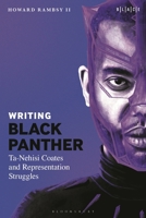 Writing Black Panther: Ta-Nehisi Coates and Representation Struggles (Black Literary and Cultural Expressions) B0FN39L834 Book Cover