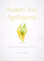 Awaken Your AgePotential: Exploring Chosen Paths of Thrivers 1592985084 Book Cover