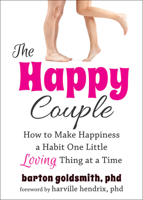 The Happy Couple: How to Make Happiness a Habit One Little Loving Thing at a Time 1608828727 Book Cover
