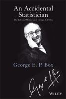 An Accidental Statistician: The Life and Memories of George E. P. Box 1118400887 Book Cover