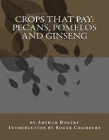 Crops That Pay: Pecans, Pomelos and Ginseng 1540592499 Book Cover
