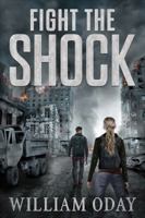 Fight the Shock: A Post-Apocalyptic EMP Survival Thriller (World in Collapse) 1942472277 Book Cover