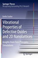 Vibrational Properties of Defective Oxides and 2D Nanolattices: Insights from First-Principles Simulations 3319071815 Book Cover