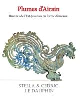 Plumes d'airain: Bronze javanais en forme d'oiseaux (French Edition) B0F55RPJ2X Book Cover