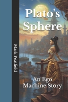 Plato's Sphere: An Ego-Machine Story B09TWRWGXV Book Cover