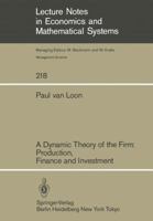 A Dynamic Theory of the Firm: Production, Finance and Investment 3540126783 Book Cover