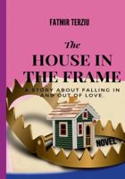 The House in the Frame 1387926489 Book Cover