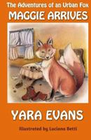 The Adventures of an Urban Fox: Maggie Arrives 1511658649 Book Cover