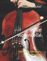 Le violoncelle: Méthode et Partitions pour débuter 2491389045 Book Cover