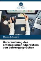 Untersuchung des ontologischen Charakters von Lehrergesprächen (German Edition) 620766244X Book Cover
