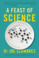 A Feast of Science: Intriguing Morsels from the Science of Everyday Life 1770411925 Book Cover