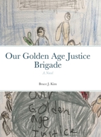 Our Golden Age Justice Brigade 171682446X Book Cover