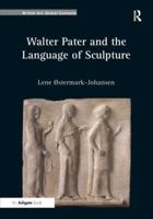 Walter Pater and the Language of Sculpture 1409405842 Book Cover
