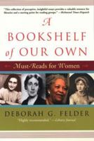 A Bookshelf of Our Own: Must-Reads for Women 0806527420 Book Cover