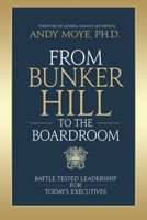 From Bunker Hill to the Boardroom : Battle-Tested Leadership for Today's Executives 1969826436 Book Cover