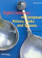 Eight Centuries of European Knives, Forks and 392536966X Book Cover
