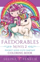 Faedorables Minis 2 - Pocket Sized Cute Fantasy Coloring Book (Fantasy Coloring by Selina) 1922390119 Book Cover