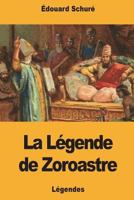 La Légende de Zoroastre 1723458945 Book Cover