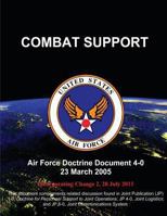 Combat Support: Air Force Doctrine Document (AFDD) 4-0 1508400660 Book Cover