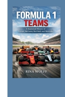 Formula 1 Teams: A Statistical History of Ferrari, McLaren, Red Bull, and Mercedes B0GRH8HZHF Book Cover