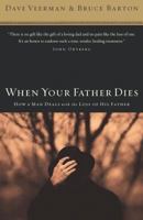 When Your Father Dies: How a Man Deals with the Loss of His Father 0785263667 Book Cover