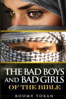 The Bad Boys and Girls of the Bible 1492269948 Book Cover