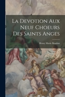 La Devotion Aux Neuf Choeurs Des Saints Anges 1016292708 Book Cover