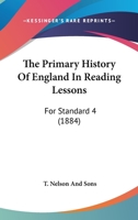 The Primary History Of England In Reading Lessons: For Standard 4 1437298036 Book Cover