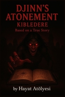 Djinn’s Atonement: Kibledere: Based on a True Story B0FRFV5GQR Book Cover