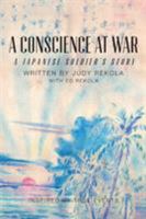 A Conscience at War: A Japanese Soldier's Story 1634177665 Book Cover
