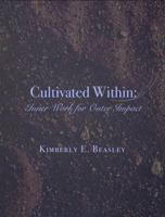 Cultivated Within: Inner Work for Outer Impact 0990948242 Book Cover