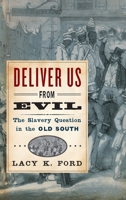 Deliver Us from Evil: The Slavery Question in the Old South 019511809X Book Cover