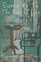 Dance Me To The End Of Love: Volume 1 1956271201 Book Cover