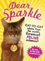 Dear Sparkle: Cat-to-Cat Advice from the world's foremost feline columnist 1440503796 Book Cover