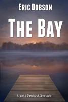 The Bay: A Matt Prescott Mystery 1499279280 Book Cover