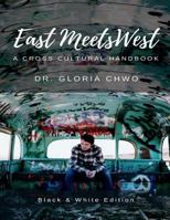 East Meets West: A Cross Cultural Handbook 1984179543 Book Cover