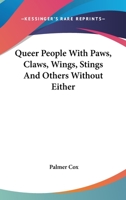 Queer People With Paws, Claws, Wings, Stings And Others Without Either 1417953616 Book Cover