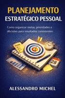 Planejamento Estratégico Pessoal: Como organizar metas, prioridades e decisões para resultados consistentes (Sistema de Produtividade Estratégica) (Portuguese Edition) B0GQP3Q7SJ Book Cover