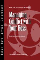 Managing Conflict with Your Boss (J-B CCL (Center for Creative Leadership)) 1882197704 Book Cover