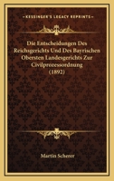 Die Entscheidungen Des Reichsgerichts Und Des Bayrischen Obersten Landesgerichts Zur Civilprozessordnung (1892) 1161083758 Book Cover