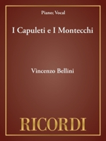I Capuleti e I Montecchi: Vocal Score 1014839300 Book Cover