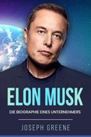Elon Musk: Die Biographie eines Unternehmers 1960748033 Book Cover