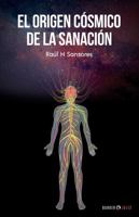 El Origen Cosmico de la Sanacion 1647891108 Book Cover