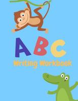 Writing Workbook: Letter Tracing Practice, Workbook for Writing, Lear to write the Alphabet 1099473233 Book Cover