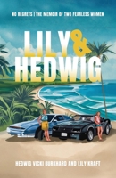 Lily and Hedwig - No Regrets: The Memoir of Two Fearless Women B0DVHW7KFZ Book Cover