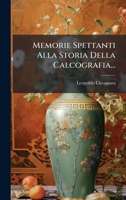 Memorie Spettanti Alla Storia Della Calcografia... (Italian Edition) 1024708993 Book Cover