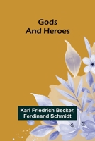 Gods and Heroes 9369873902 Book Cover