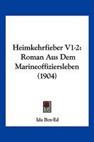 Heimkehrfieber V1-2: Roman Aus Dem Marineoffiziersleben (1904) 1161194371 Book Cover