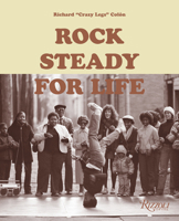 Rock Steady for Life: Bringing Breakdancing to the World 0847877086 Book Cover